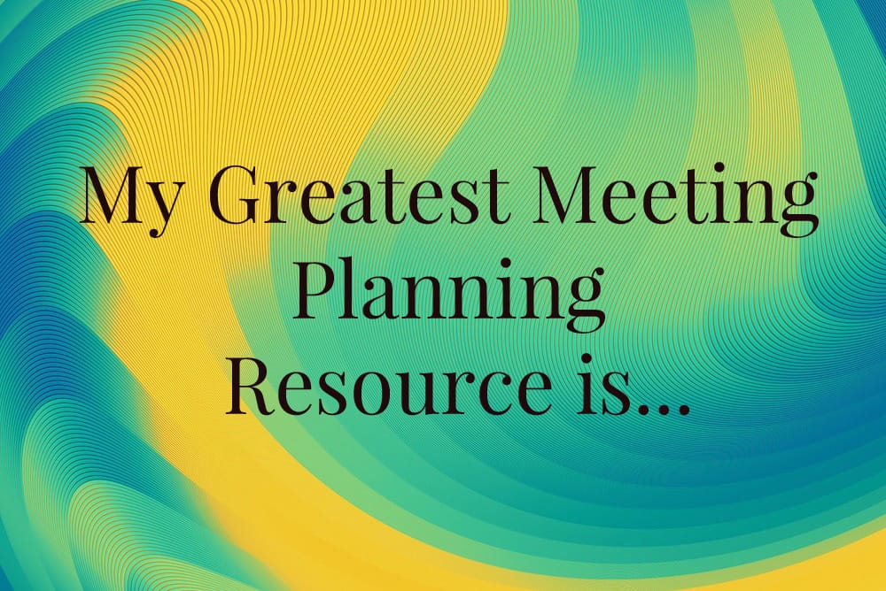 What I Know, meeting planning, resource, meeting tips, meeting experts