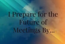 What I Know, meetings tips, future meetings, future, Elizabeth Giron, Victoria Garlick, Brent Bushnell, Debra Duneier