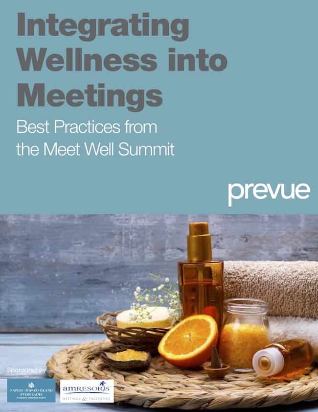 Integrating Wellness Into Meetings Best Practices from the Meet Well Summit - 2019