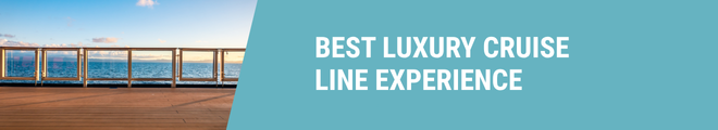 Best-Luxury-Cruise-Line-Experience